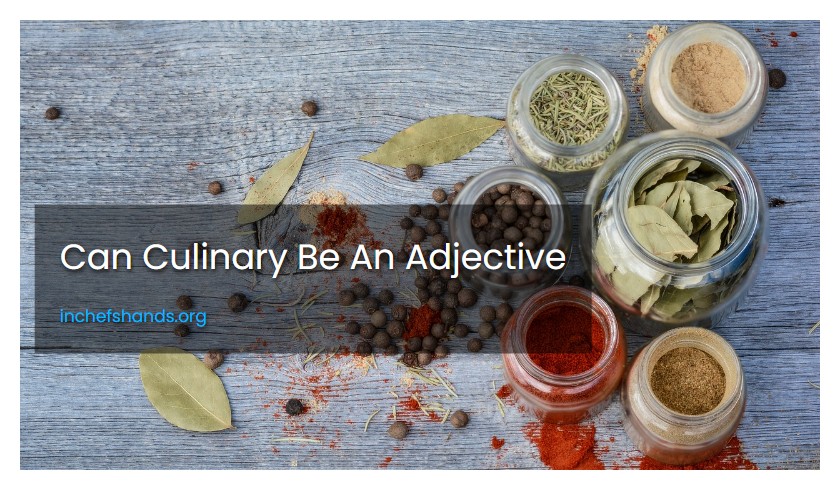 Can Culinary Be An Adjective