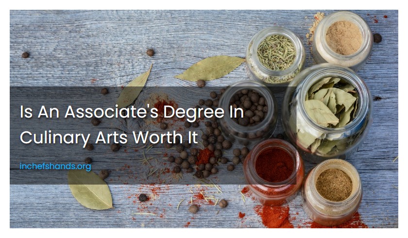 Is An Associate's Degree In Culinary Arts Worth It