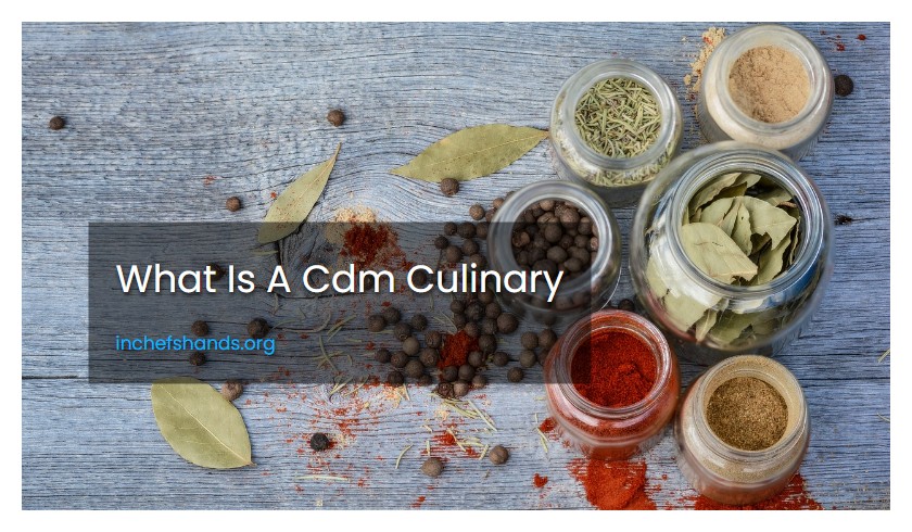 What Is A Cdm Culinary