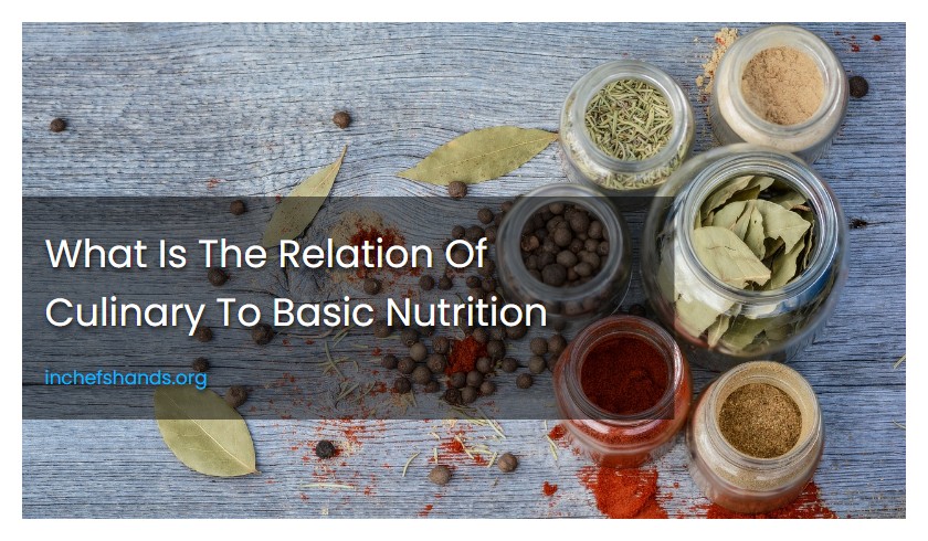 What Is The Relation Of Culinary To Basic Nutrition